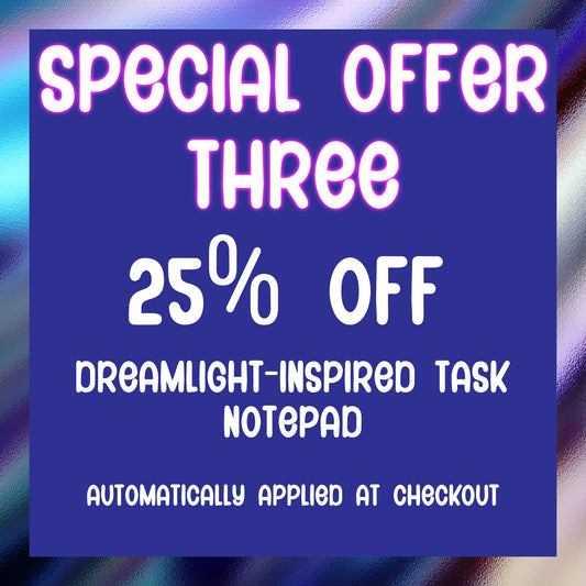 A special offer 3 - 25% off Dreamlight-inspired Task Notepad